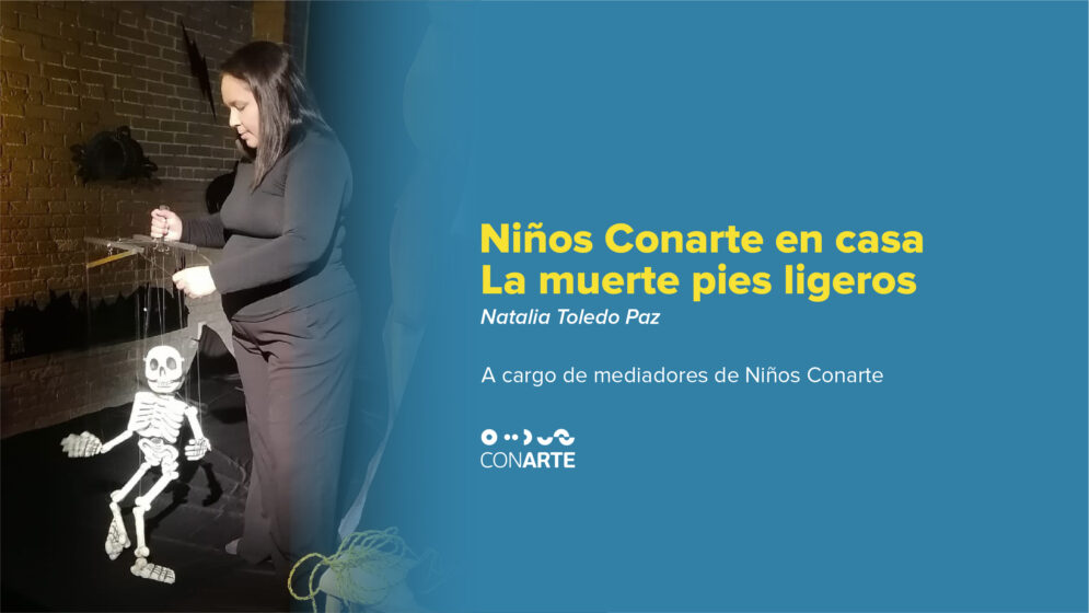 La muerte pies ligeros | Niños Conarte en casa : CONARTE Nuevo León